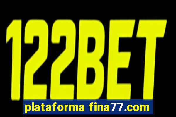 plataforma fina77.com